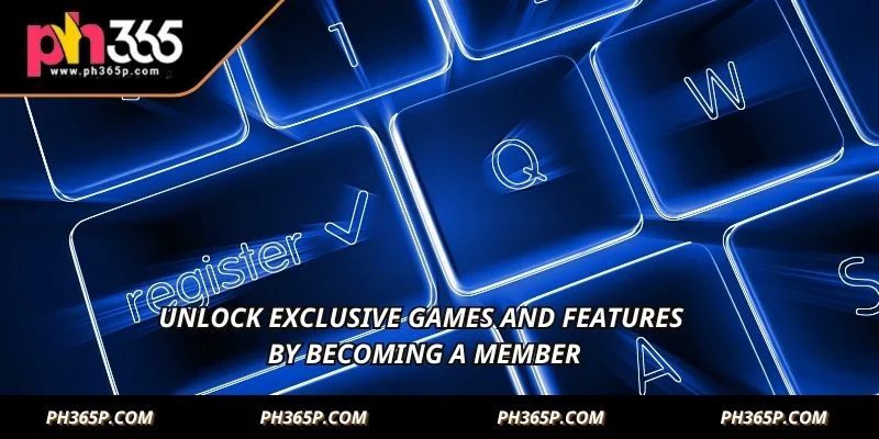Unlock exclusive games and features by becoming a member