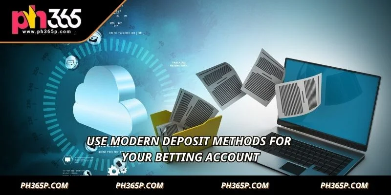 Use modern deposit methods for your betting account
