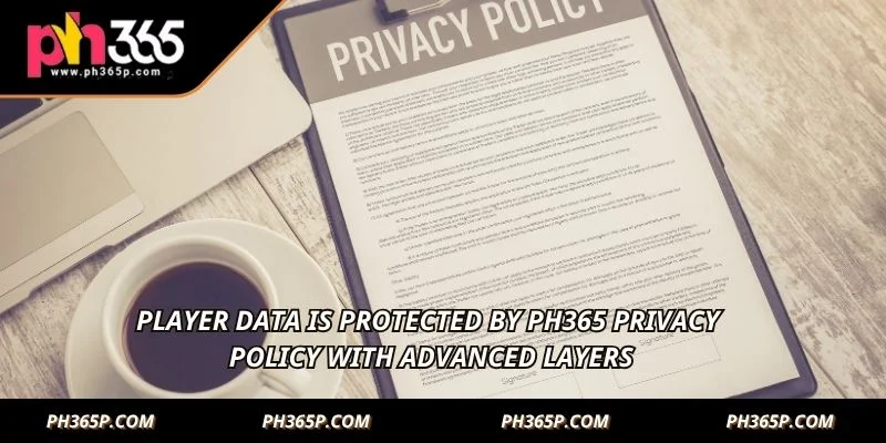 Player data is protected by PH365 Privacy Policy with advanced layers