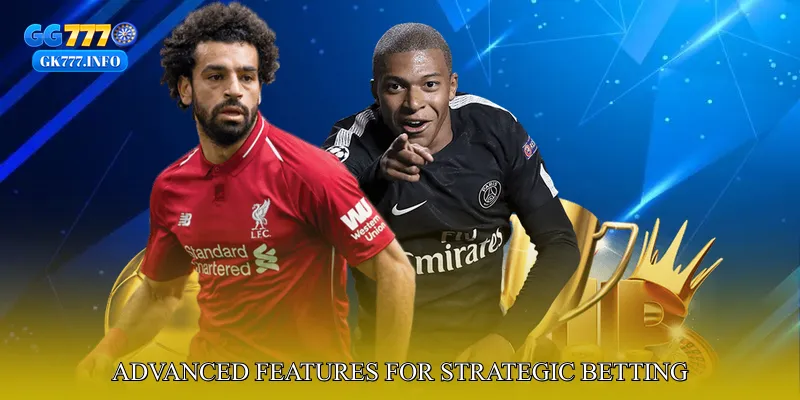 Advanced Features for Strategic Betting