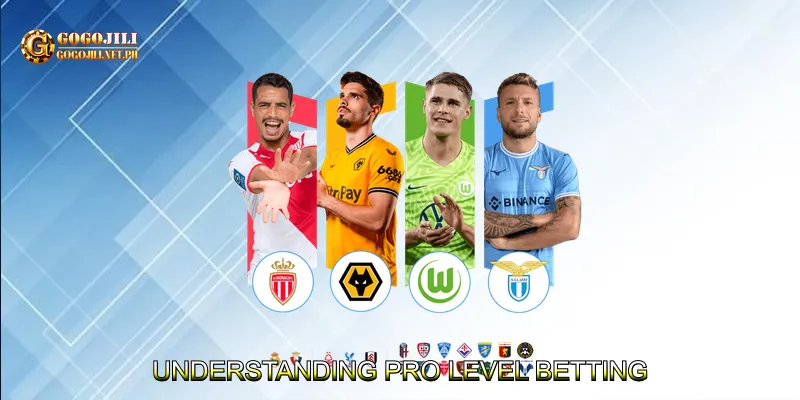 Understanding Pro Level Betting