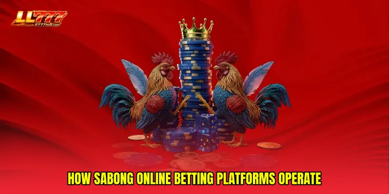 How Sabong online betting Platforms Operate