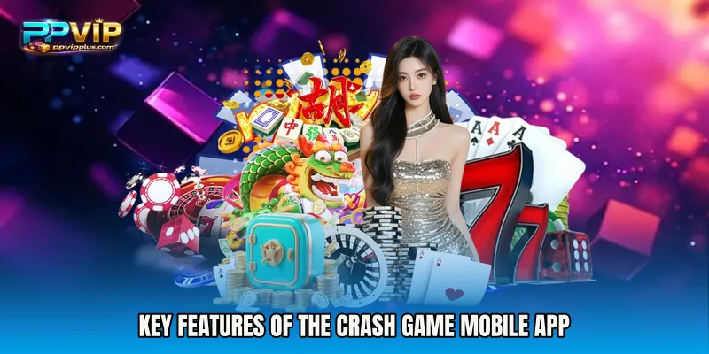 Key Features of the Crash Game mobile app