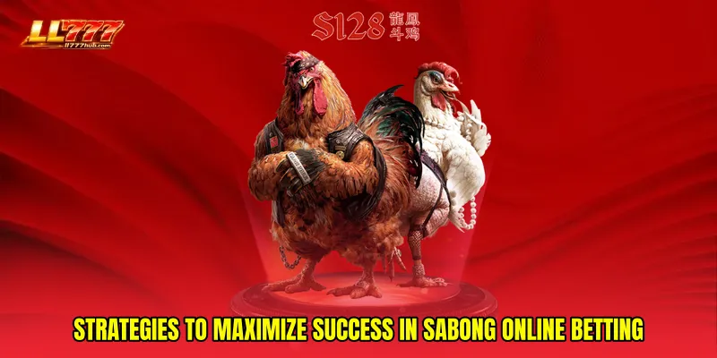 Strategies to Maximize Success in Sabong online betting