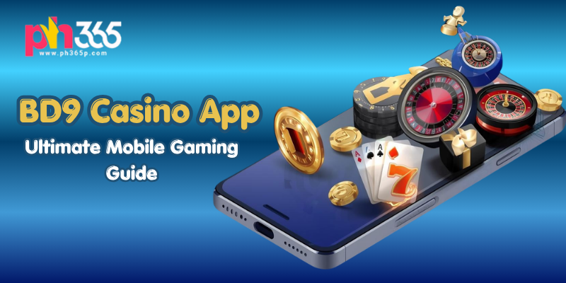 BD9 Casino App: Ultimate Mobile Gaming Guide