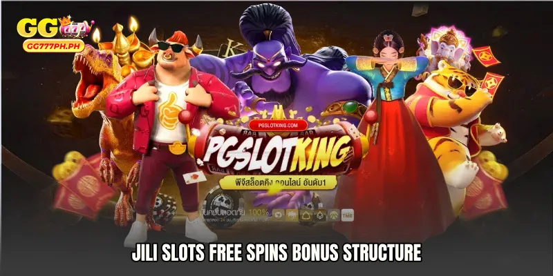 JILI slots free spins Bonus Structure