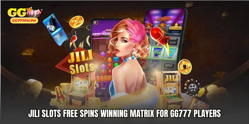 JILI slots free spins