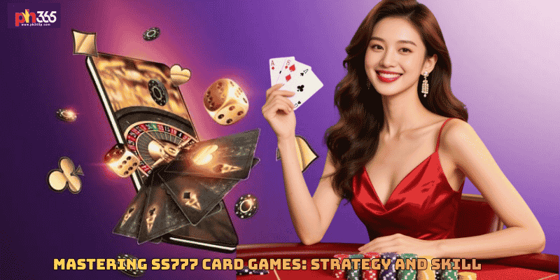 Mastering SS777 Card Games: Strategy and Skill