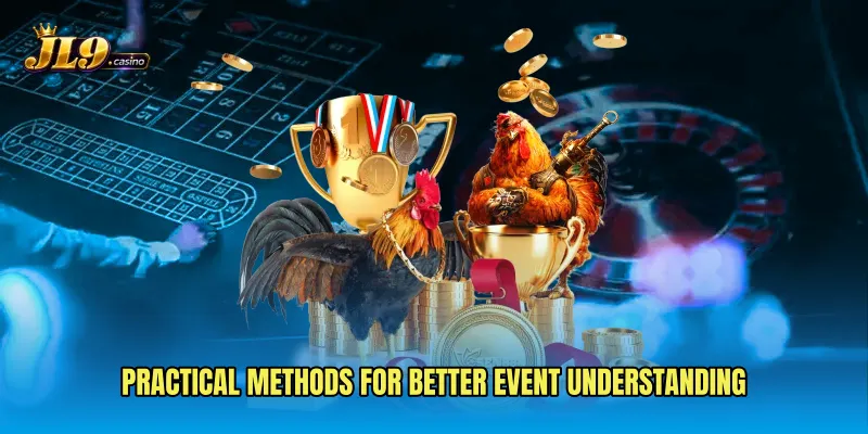 Practical methods for better event understanding