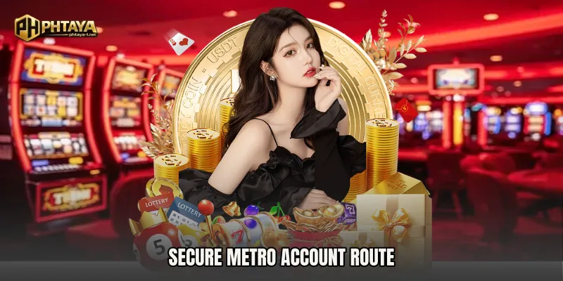 Secure Metro Account Route