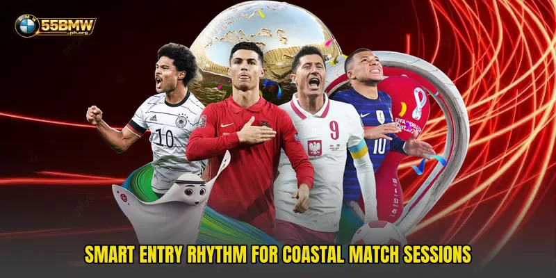 Smart entry rhythm for coastal match sessions